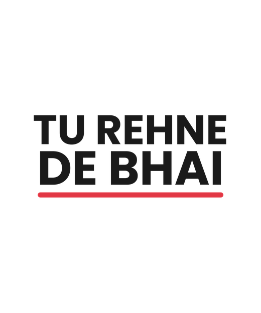 Tu Rehne De Bhai tee